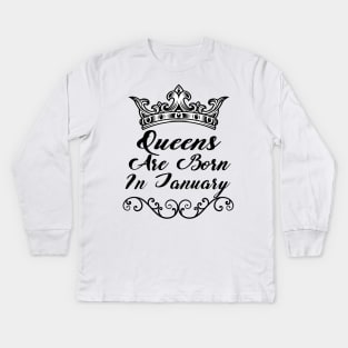 Queens Are Born In January, Funny Saying, Love Peace, Gift Kids Long Sleeve T-Shirt